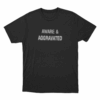 Aware Aggravated Unisex T Shirt Black
