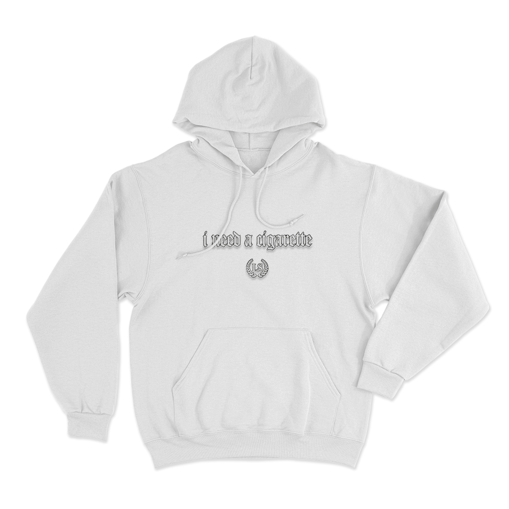 I Need A Cigarette Unisex Hoodie White I Need A Cigarette Unisex Hoodie White