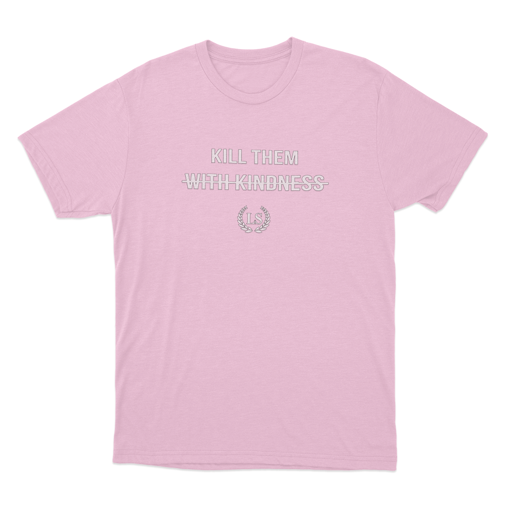 Kill Them With Kindness Unisex T Shirt Pink Kill Them With Kindness Unisex T Shirt Pink