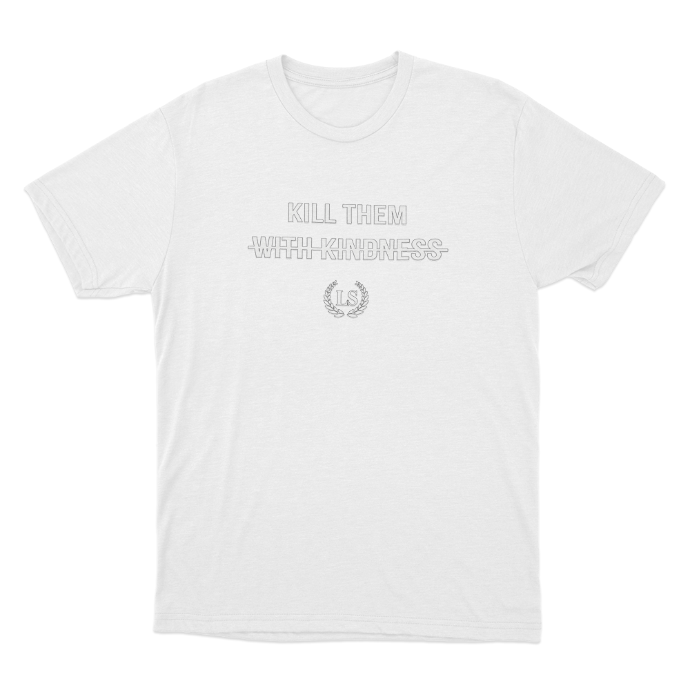 Kill Them With Kindness Unisex T Shirt White Kill Them With Kindness Unisex T Shirt White